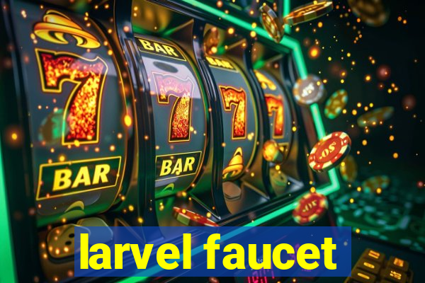 larvel faucet